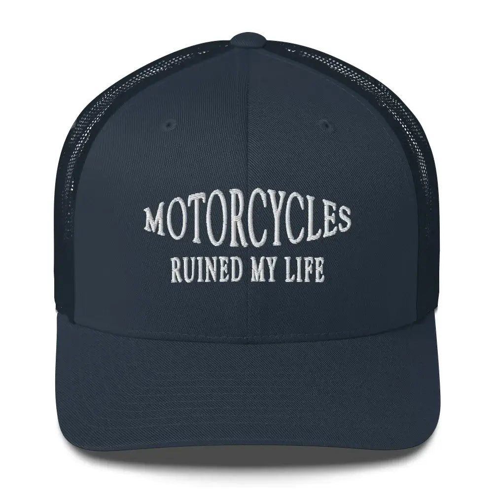 Motorcycles Ruined My Life {Gorra Trucker}