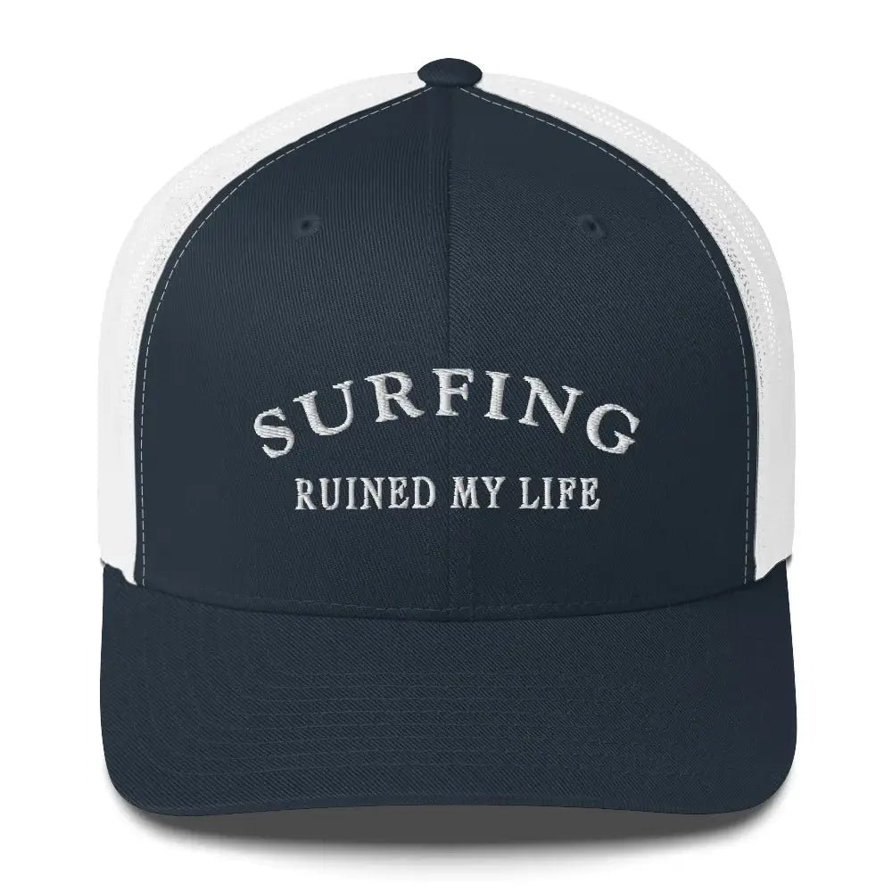 Surfing Ruined My Life {Trucker Cap}