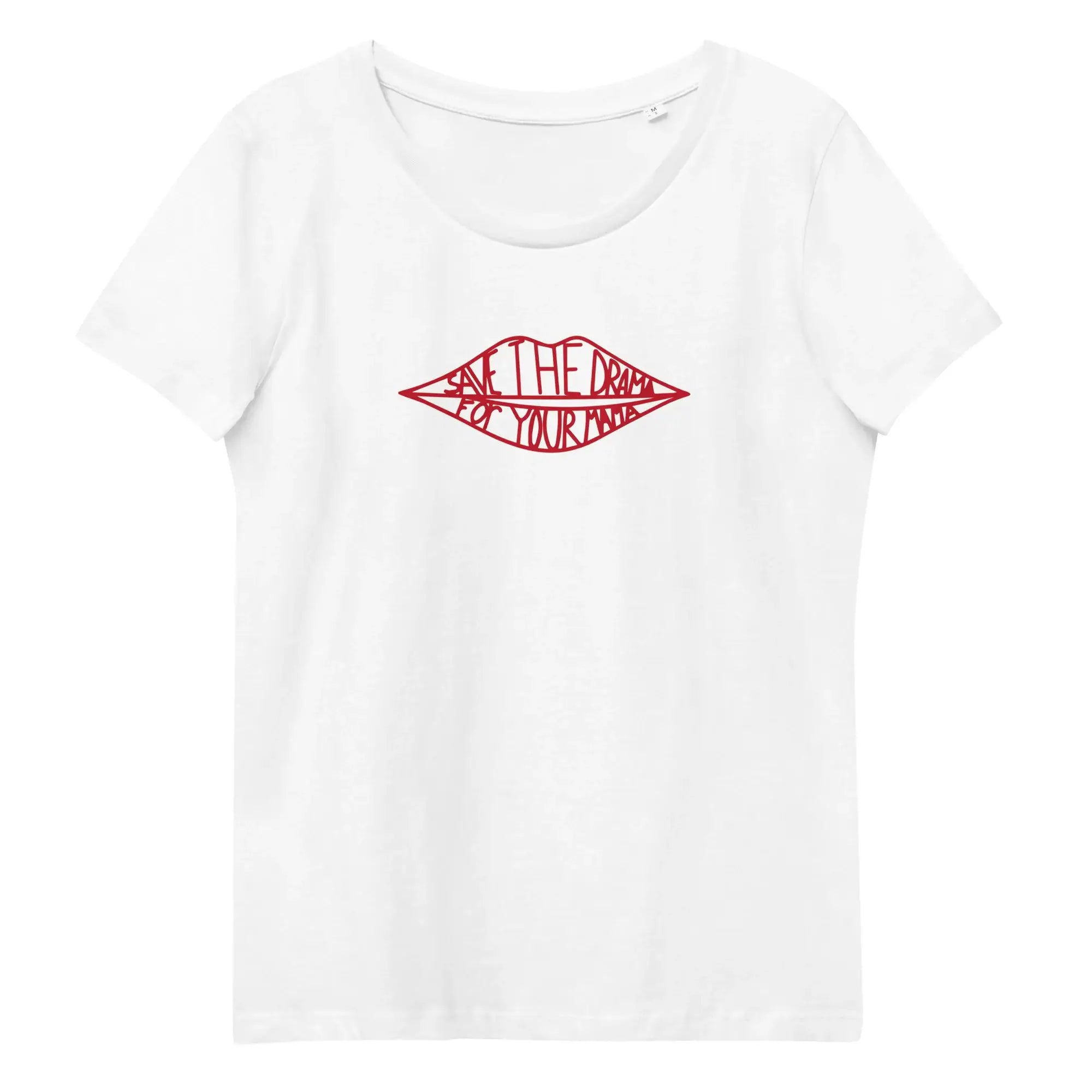 Save The Drama For Your Mama {White Organic Cotton T-Shirt}